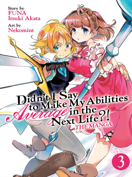 Title details for Didn't I Say to Make My Abilities Average in the Next Life?! (Manga), Volume 3 by FUNA - Wait list
